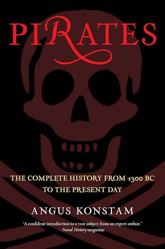 Pirates: The Complete History from 1300 BC to the Present Day
